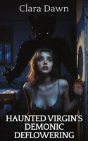 Haunted Virgin's Demonic Deflowering eBook Cover, written by Clara Dawn