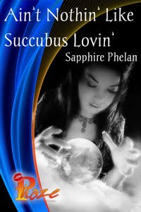 Ain’t Nothin’ Like Succubus Lovin’ eBook Cover, written by Sapphire Phelan