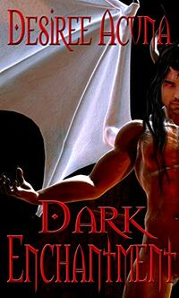 Dark Enchantment eBook Cover, written by Desiree Acuna