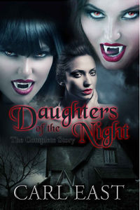Daughters of the Night - The Complete Story eBook Cover, written by Carl East