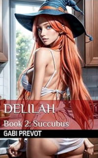 Sex Magic: Book 2: Delilah eBook Cover, written by Gabi Prevot