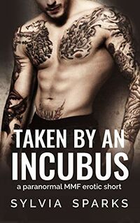 Taken By An Incubus eBook Cover, written by Sylvia Sparks
