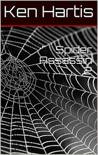 Spider Assassin 2 eBook Cover, written by Ken Hartis