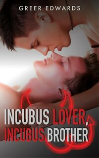Incubus Lover, Incubus Brother eBook Cover, written by Greer Edwards