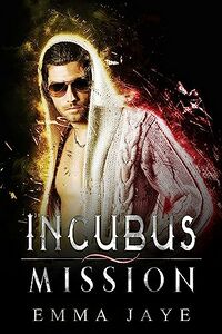 Incubus Mission eBook Cover, written by Emma Jaye