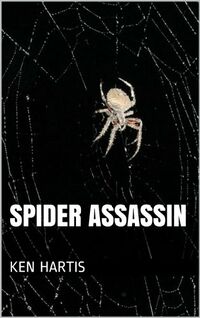 Spider Assassin eBook Cover, written by Ken Hartis