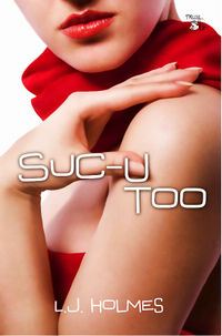 Suc-U Too eBook Cover, written by L. J. Holmes