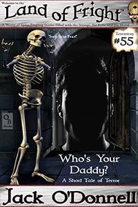 Who's Your Daddy?: A Short Tale of Terror eBook Cover, written by Jack O'Donnell