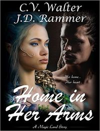 Home In Her Arms eBook Cover, written by C.V. Walter and J.D. Rammer