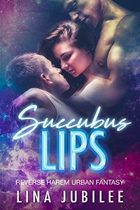Succubus Lips eBook Cover, written by Lina Jubilee