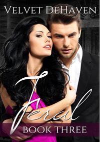 Feral: Book Three eBook Cover, written by Velvet DeHaven