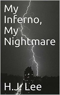 My Inferno, My Nightmare eBook Cover, written by H.J. Lee