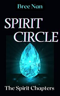 Spirit Circle eBook Cover, written by Bree Nan