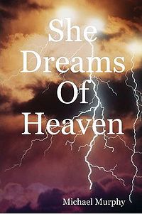 She Dreams Of Heaven Book Cover, written by Michael Murphy