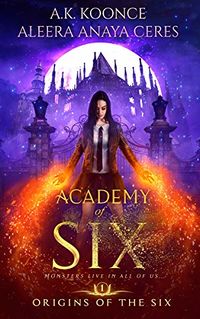 Academy of Six eBook Cover, written by A.K. Koonce and Aleera Anaya Ceres