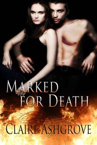 Marked for Death eBook Cover, written by Claire Ashgrove