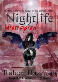 Nightlife Interrupted eBook Cover, written by Robert Hazelton