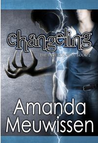Changeling eBook Cover, written by Amanda Meuwissen