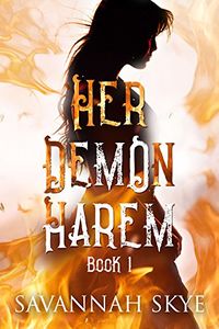 Her Demon Harem: Reverse Harem Duology 1 eBook Cover, written by Savannah Skye