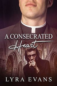A Consecrated Heart eBook Cover, written by Lyra Evans