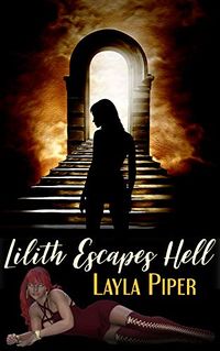 Lilith Escapes Hell eBook Cover, written by Layla Piper