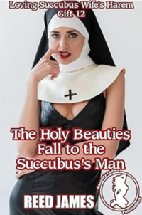 The Holy Beauties Fall to the Succubus's Man eBook Cover, written by Reed James