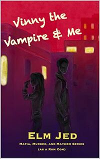 Vinny the Vampire & Me eBook Cover, written by Elm Jed