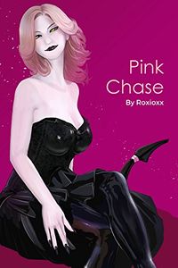 Pink Chase Cover, written by Roxioxx