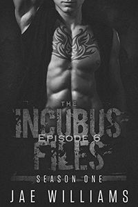Incubus Files Episode Six: Shades Of Valentine eBook Cover, written by Jae Williams