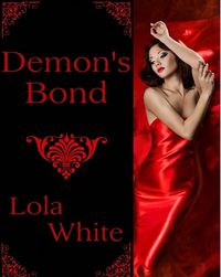 Demon's Bond eBook Cover, written by Lola White