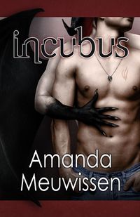 Incubus Book Cover, written by Amanda Meuwissen