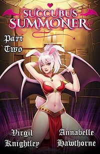 Succubus Summoner 2 eBook Cover, written by Virgil Knightley and Annabelle Hawthorne