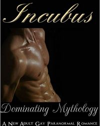Incubus: Dominating Mythology eBook Cover, written by Alexis Darlington