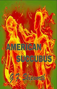 American Succubus Book Cover, written by G.F. Skipworth