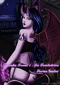 Succube T1: La Tentatrice eBook Cover, written by Florian Gautier