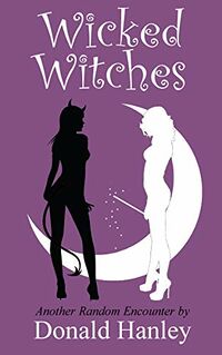 Wicked Witches eBook Cover, written by Donald Hanley