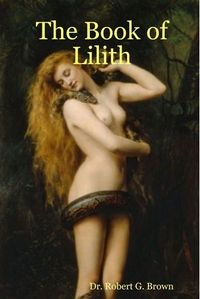 The Book of Lilith Book Cover, written by Robert G. Brown