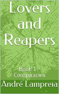 Lovers and Reapers: Conspiracies eBook Cover, written by André Lampreia