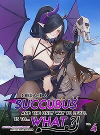I Became a Succubus, and the Only Way to Level is to... What?! 4: Leveling up as a Succubus eBook Cover, written by Jammin' Rabbit