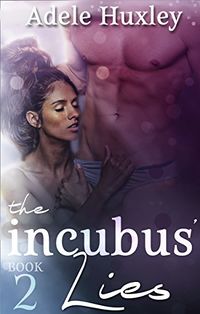 The Incubus' Lies eBook Cover, written by Adele Huxley