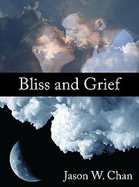 Bliss and Grief eBook Cover, written by Jason W. Chan