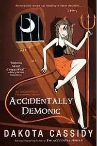 Accidentally Demonic Book Cover, written by Dakota Cassidy