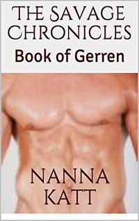 The Savage Chronicles: Book of Gerren eBook Cover, written by Nanna Katt