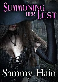 Summoning Her Lust: The Naughty Witch eBook Cover, written by Sammy Hain
