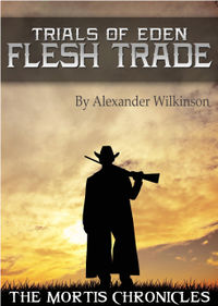 Trials of Eden - Flesh Trade eBook Cover, written by Alexander Wilkinson