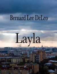 Layla eBook Cover, written by Bernard DeLeo