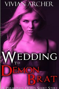 Wedding the Demon Brat eBook Cover, written by Vivian Archer