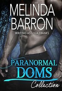 Paranormal Doms Collection eBook Cover, written by Melinda Barron & Lola Franks