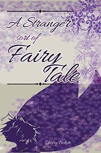 A Stranger Sort of Fairy Tale eBook Cover, written by Cherry Pickett