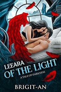 Leeara of the Light: A Tale of Darkness: Pilot Episode eBook Cover, written by Brigit An
